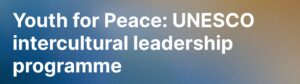 Youth for Peace UNESCO – Postani lider za dijalog i promjene